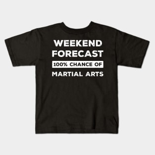Weekend Forecast 100% Chance Of Martial Arts Funny Kids T-Shirt